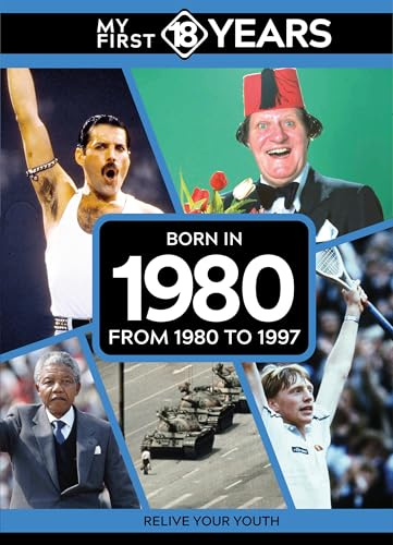 My First 18 Years - Born in 1980: From 1980 to 1997 (My First 18 Years Series)