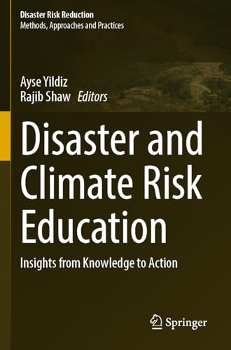Disaster and Climate Risk Education: Insights from Knowledge to Action (Disaster Risk Reduction)