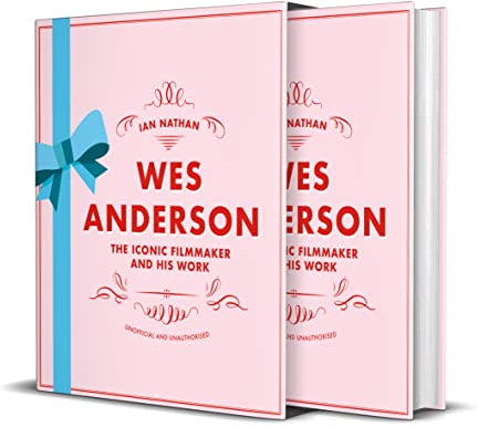 Wes Anderson: The Iconic Filmmaker and his Work (Iconic Filmmakers Series)
