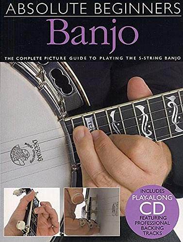 Absolute Beginners: Banjo. Enthält Online-Audio: The Complete Picture Guide to Playing the Banjo