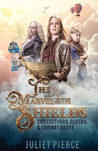 The Marvelous Shields: Concoctions, Clocks & Combat Boots