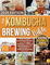 The Kombucha Brewing Bible: Master the Art of Fermenting Kombucha at Home with Expert Techniques, a Variety of Flavorful Recipes, and Essential Tips for a Healthy, Delicious Brew Every Time
