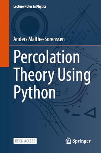 Percolation Theory Using Python: 1029 (Lecture Notes in Physics, 1029)