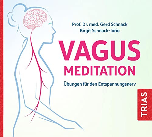 Vagus-Meditation: Übungen für den Entspannungsnerv (TRIAS Übungen)