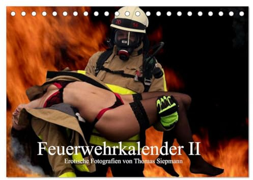 Feuerwehrkalender II – Erotische Fotografien von Thomas Siepmann (Tischkalender 2025 DIN A5 quer), CALVENDO Monatskalender (CALVENDO Erotik)