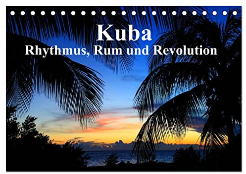Kuba - Rhythmus, Rum und Revolution (Tischkalender 2026 DIN A5 quer), CALVENDO Monatskalender: Streifzug durch das koloniale Kuba (CALVENDO Orte)