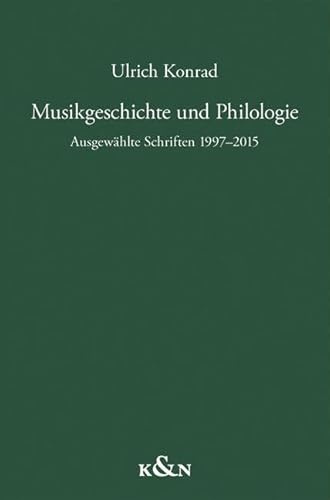 Musikgeschichte und Philologie: Ausgewählte Schriften 1997–2015 (Würzburger Beiträge zur Musikforschung)