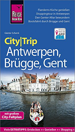 Reise Know-How CityTrip Antwerpen, Brügge, Gent: Reiseführer mit Stadtplan und kostenloser Web-App