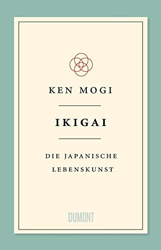 Ikigai: Die japanische Lebenskunst (Japanische Lebensweisheiten, Band 1)