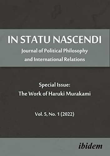 In Statu Nascendi: Journal of Political Philosophy and International Relations Special Issue: The Work of Haruki Murakami 2022/1
