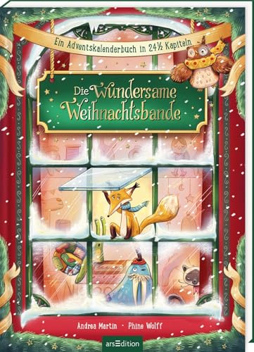 Die wundersame Weihnachtsbande: Ein Adventskalenderbuch in 24 1/2 Kapiteln | Stimmungsvolles Weihnachtsbuch für Kinder ab 6 Jahren zum Vor- und Selberlesen im Advent