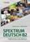Spektrum Deutsch B2: Integriertes Kurs- und Arbeitsbuch für Deutsch als Fremdsprache: Kurs- und Ubungsbuch B2