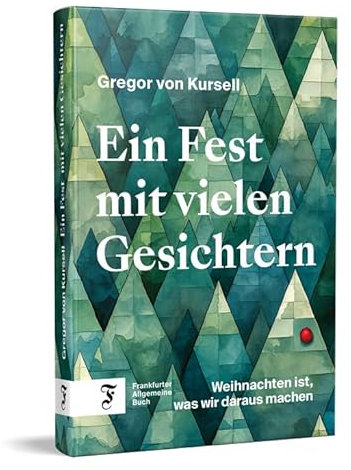 Ein Fest mit vielen Gesichtern: Weihnachten ist, was wir daraus machen | Die perfekte Lektüre für die Winter- und Weihnachtszeit – historisch fundiert und amüsant geschrieben