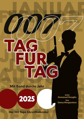 007 Tag für Tag - Mit Bond durchs Jahr 2025: Der 365 Tage Abreißkalender.