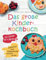 Das große Kinderkochbuch - spielerisch und selbstständig kochen lernen für Kinder ab 7 Jahren