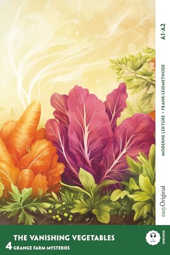 The Vanishing Vegetables - Englische Krimi-Lektüre A1-A2 (+ Audio-Online): Mit der Frank-Lesemethode leicht verständlich gemacht (Englische Krimi-Lektüre A1-A2 - Frank-Lesemethode)