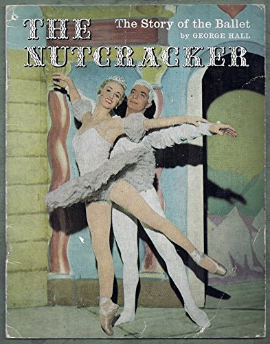 The nutcracker: The story of the ballet