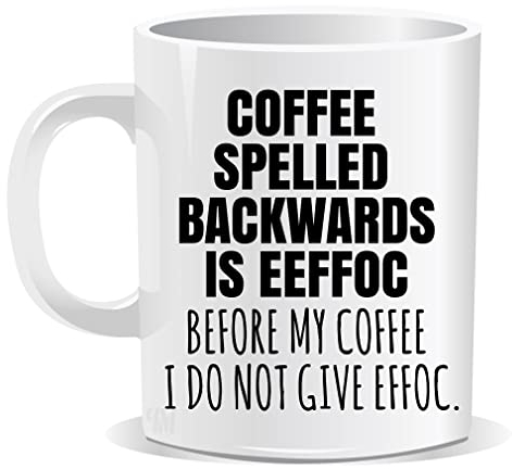 Perfect Mugs Coffee Spelled Backwards is Eeffoc Mug Sarcastic Humour Rude Adult Gift for Friend Colleague Coffee Lover Love Hot Drinks Christmas Birthday Funny Secret Santa Men Tea Him Her