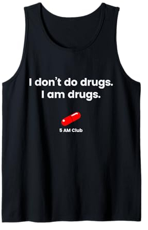 5-Uhr-Club - I don´t do drugs I am drugs Tank Top