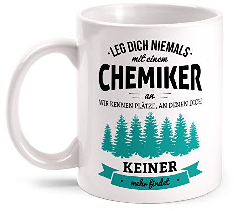 Fashionalarm Tasse Leg dich niemals mit einem Chemiker an beidseitig bedruckt mit Spruch | Geburtstag Geschenk Idee Chemieingenieur Chemie Beruf, Farbe:weiß