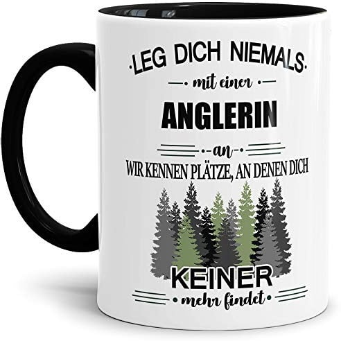 Berufe-Tasse Leg dich niemals mit einer Anglerin an - Geschenk-Idee/Büro/Job/Arbeit/Witzig/Lustig/Innen & Henkel Schwarz