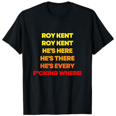 Roy Kent Shirt, He's Everywhere T-Shirt