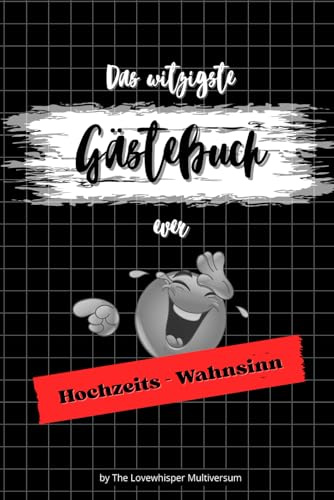Das witzigste Gästebuch ever: Hochzeits-Wahnsinn, lustiges Geschenk, Brautpaar, Familie, Freunde, Feier, rot
