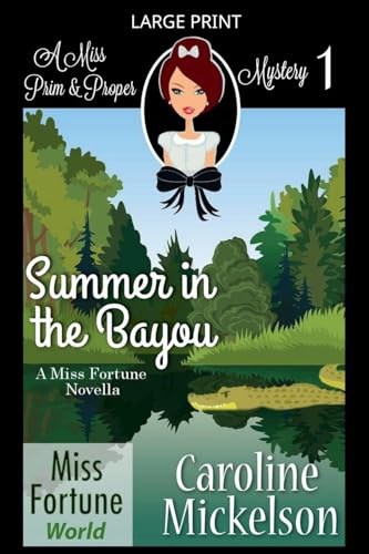 Summer in the Bayou (Miss Fortune World (a Miss Prim & Proper Mystery), Band 1)