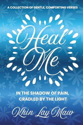 Heal Me: In The Shadow of Pain, Cradled by The Light