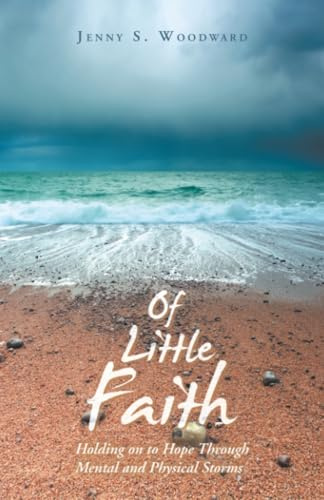 Of Little Faith: Holding on to Hope Through Mental and Physical Storms