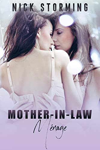 Mother-In-Law Ménage: (A Taboo FFM Fantasy) (English Edition)