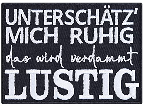 Heavy Metal Aufnäher Unterschätz' mich ruhig - das wird verdammt lustig Biker Patch zum annähen | Aufbügler/Bügelbilder Rocker Sticker Geschenk Applikation für alle Stoffe | 90x65mm