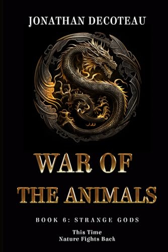 War Of The Animals (Book 6): Strange Gods