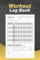 Workout Log Book: Gym Planner Notebook, Workout Planner and Tracker for Men and Women, 110 Pages