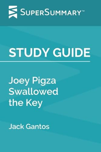 Study Guide: Joey Pigza Swallowed the Key by Jack Gantos (SuperSummary)