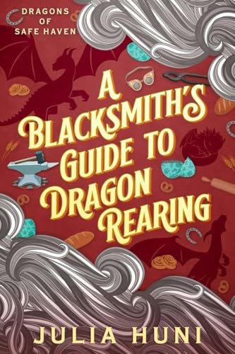 A Blacksmith's Guide to Dragon Rearing