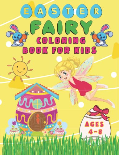 Easter Fairy Coloring Book For Kids Ages 4-8: My First Easter Coloring Book | Easter Basket Stuffers with Fairies, Cute Bunnies, and Easter Eggs
