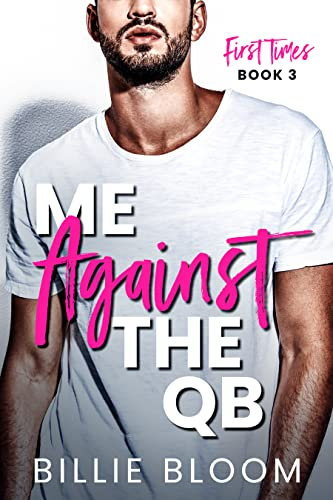 Me Against The QB: A forced proximity sports romance (First Times Book 3) (English Edition)
