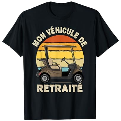 T Shirt Golf homme Golfeur Humour Mon Véhicule de Retraité T-Shirt