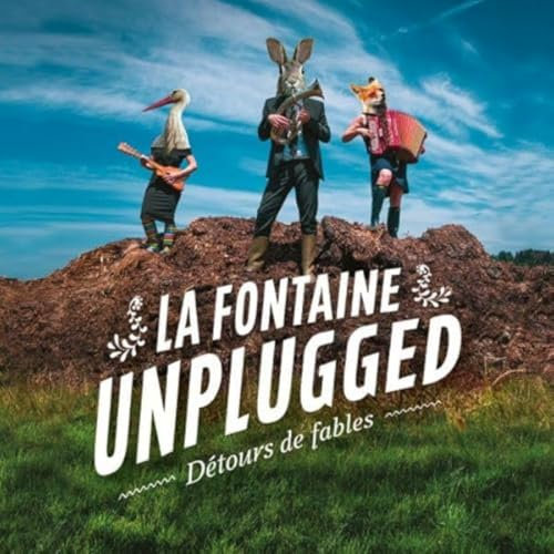 La Fontaine Unplugged - Détours de Fables