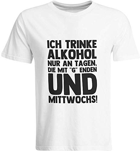 Ich trinke Alkohol nur an Tagen, die mit g Enden und Mittwochs Saufshirt Mallorca Saufi Pfeffi Bier lustiger Spruch, Farbe: Weiß/Schwarz, Größe: XL