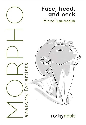 Morpho: Face, Head, and Neck: Anatomy for Artists (Morpho: Anatomy for Artists, 10, Band 10)