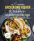 Das XL Internationales Backen und Kochen Kochbuch für Anfänger und Berufstätige: Süße Köstlichkeiten & Pikante Spezialitäten! 192 wunderbare Rezepte aus nationalen und internationalen Küchen!