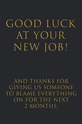 Good Luck at Your New Job! Lined Notebook: Funny Gift for Coworker Leaving for New Job (Glossy Gold Text)
