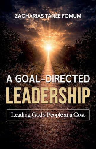 A Goal-Directed Leadership (Leading God's People, Band 35)