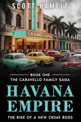 Havana Empire: The Rise of New Crime Boss (The Caravello Family Saga, Band 1)