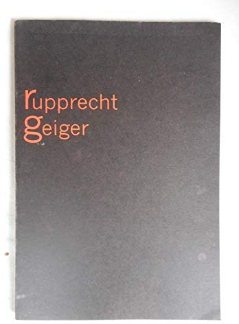 Rupprecht Geiger im Lenbachhaus München. Publikation zur Ausstellung 'Rot, Gelb, Blau' im Kunstbau des Lenbachhauses vom 28. Januar bis 22. März 1998