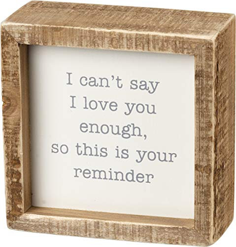 Primitives by Kathy Inset Box Sign - I Can't Say I Love You Enough