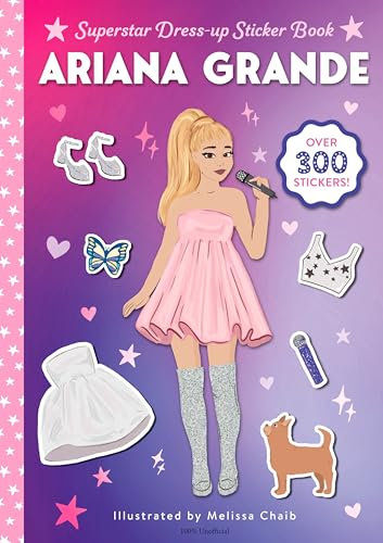 Ariana Grande Superstar Dress-Up Sticker Book: Over 300 Stickers! (Superstar Dress-Up Sticker Books)