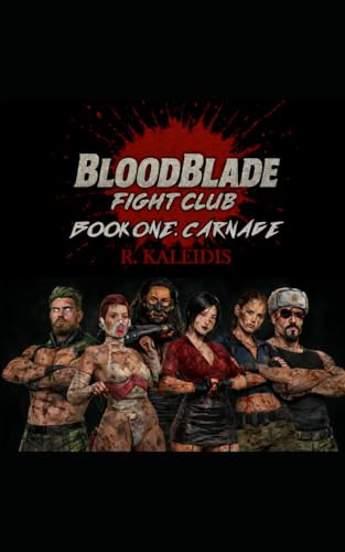 Bloodblade Fight Club: Carnage (Limited Edition): Book One of the Bloodblade Fight Club Chronicles